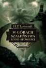 W górach szaleństwa i inne opowieści Howard Phillips Lovecraft
