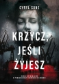 Krzycz, jeśli żyjesz. Tom 1 - Cyryl Sone
