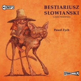 Bestiariusz słowiański. Część 1. Rzecz o skrzatach, wodnikach i rusałkach (Audiobook) - Paweł Zych