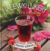 Nalewki i likiery na dobre zdrowie (Uszkodzona okładka)