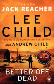 Better Off Dead - Lee Child, Child  Andrew