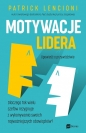 Motywacje lidera. - Patrick Lencioni
