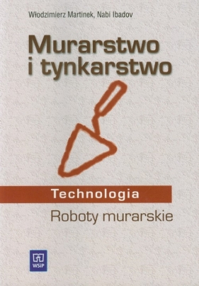 Murarstwo i tynkarstwo Roboty murarskie - Martinek Włodzimierz, Ibadov Nabi