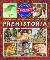 Prehistoria. Obrazkowa encyklopedia dla dzieci - Praca zbiorowa
