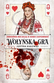 Wołyńska gra - Białowąs Justyna