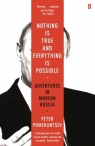 Nothing is True and Everything is Possible: Adventures in Modern Russia Peter Pomerantsev