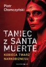 Taniec z Santa Muerte. Kobieca twarz narkobiznesu