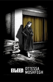 Eileen - Ottessa Moshfegh