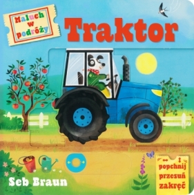 Maluch w podróży. Traktor - Seb Braun, Anna Matusik, Ruth Symons