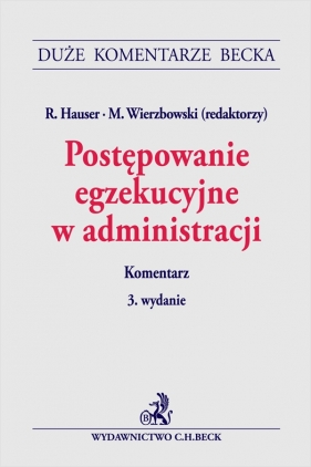 Postępowanie egzekucyjne w administracji. Komentarz - Opracowanie zbiorowe