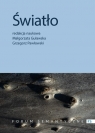 Światło. Przyczynek do badań interdyscyplinarnych Opracowanie zbiorowe