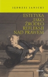 Estetyka jako źródło refleksji nad prawem Janicki Jędrzej