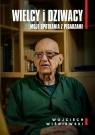 Wielcy i dziwacy. Moje spotkania z pisarzami Wojciech Wiśniewski