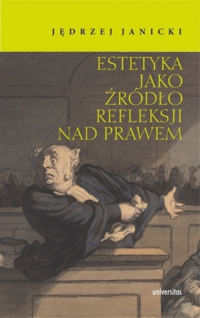 Estetyka jako źródło refleksji nad prawem - Jędrzej Janicki