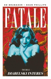 Fatale T.2 Diabelski interes - Ed Brubaker