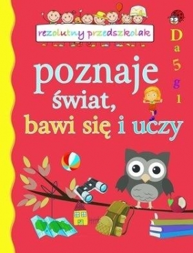 Rezolutny przedszkolak poznaje świat, bawi się... - Opracowanie zbiorowe