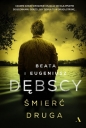 Śmierć druga - Beata Dębska, Eugeniusz Dębski