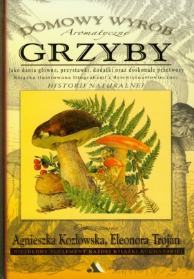 Grzyby Domowy wyrób - Agnieszka Kozłowska, Eleonora Trojan