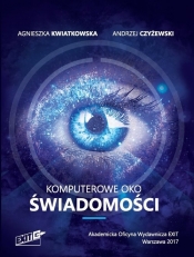 Komputerowe oko świadomości - Andrzej Czyżewski