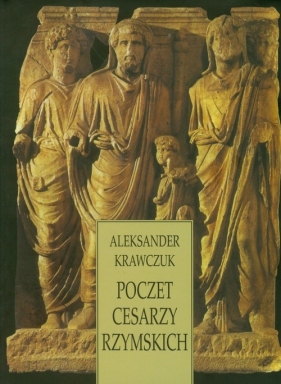 Poczet cesarzy rzymskich - Aleksander Krawczuk