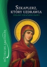 Szkaplerz który uzdrawia Zielony szkaplerz Maryi Kałdon Maria