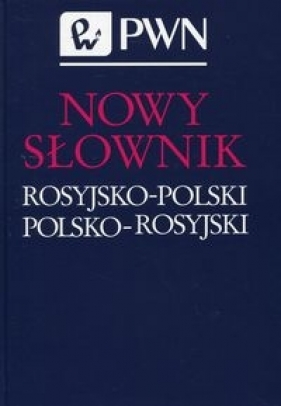 Nowy słownik rosyjsko-polski polsko-rosyjski PWN - Jan Wawrzyńczyk