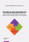 Zasada proporcjonalności jako podstawa oceny legalności ograniczeń swobód Justyna Maliszewska-Nienartowicz