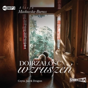 Dojrzałość wzruszeń - Alicja Masłowska-Burnos