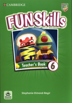 Fun Skills Level 6 Teacher's Book with Audio Download - Dimond-Bayir Stephanie