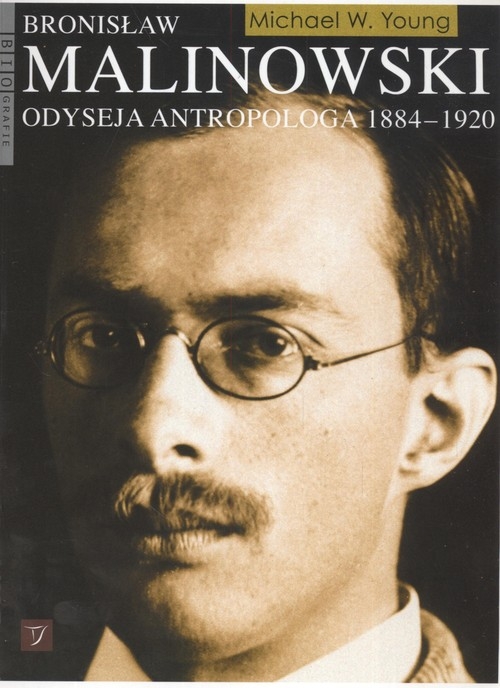 Bronisław Malinowski Odyseja antropolga 1884 - 1920