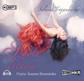 Szkoła latania (Audiobook) - Trojanowska Sylwia