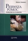 Pierwsza pomocPodręcznik dla studentów Goniewicz Mariusz