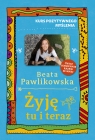 Kurs pozytywnego myślenia. Żyję tu i teraz Beata Pawlikowska