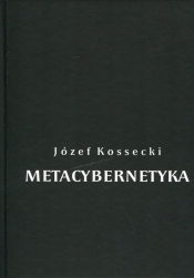 Metacybernetyka - Kossecki Józef