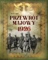 Przewrót majowy 1926 Robert Tocha