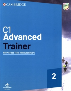 C1 Advanced Trainer. 2 Six Practice Tests without Answers with Audio Download