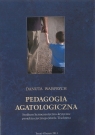 Pedagogia agatologiczna Studium hermeneutyczno-krytyczne projektu Wajsprych Danuta