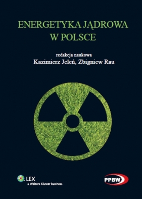 Energetyka jądrowa w Polsce - Rau Zbigniew, Jeleń Kazimierz