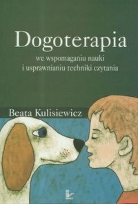 Dogoterapia we wspomaganiu nauki i usprawnianiu techniki czytania - Kulisiewicz Beata