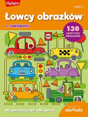 Łowcy obrazków Dla początkujacych odkrywców Część 3 - Opracowanie zbiorowe