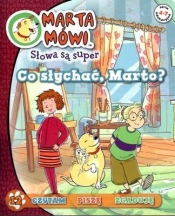 Marta mówi. Słowa są super. Co słychać, Marto? - Opracowanie zbiorowe