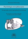 Psychologia resocjalizacyjnaWQ kierunku nowej specjalności psychologii Ostrowska Krystyna