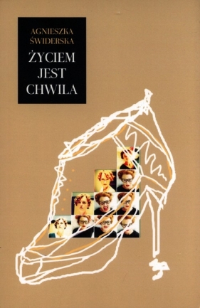 Życiem jest chwila - Świderska Agnieszka