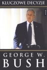 Kluczowe decyzje  Bush George W.