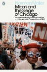 Miami and the Siege of Chicago Norman Mailer