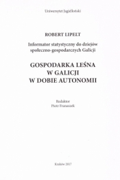 Gospodarka Leśna Galicji - Robert Lipelt