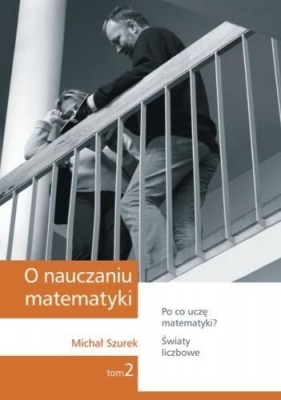 O nauczaniu matematyki T.2 GWO - Michał Szurek