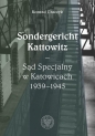 Sondergericht Kattowitz Sąd Specjalny w Katowicach 1939-1945 - Konrad Graczyk