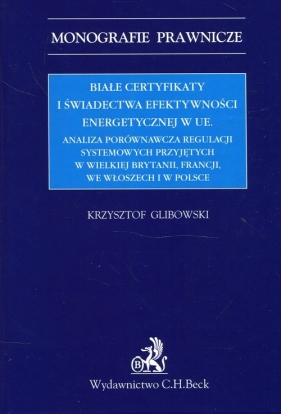 Białe certyfikaty i świadectwa efektywności energetycznej w UE - Krzysztof Glibowski