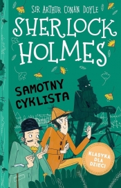 Klasyka dla dzieci Tom 23 Sherlock Holmes Samotny cyklista - Arthur Conan Doyle